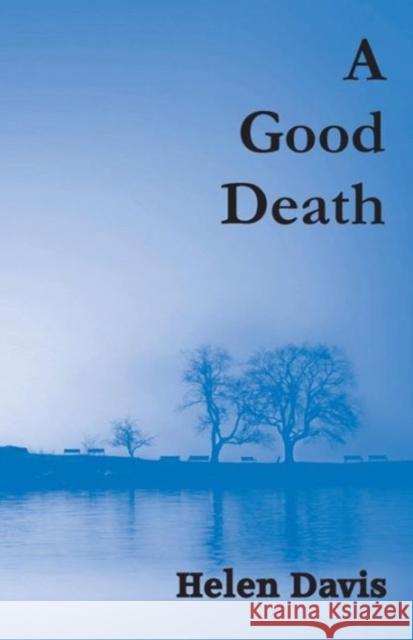 A Good Death Helen Davis 9780957568969