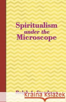 Spiritualism under the Microscope Ralph A Steadman, Jan Budkowski, Sasha Fenton 9780957578340