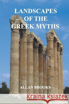 Landscapes of the Greek Myths Allan Brooks   9780957584617 Aetos Press