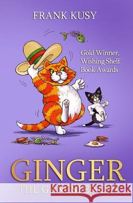 Ginger the Gangster Cat Frank Kusy 9780957585157 Grinning Bandit Books