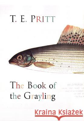 The Book of the Grayling T. E. Pritt 9780957597716 Red Hand Books