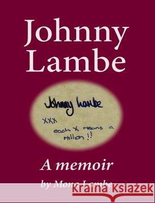 Johnny Lambe: A memoir Mona Lambe 9780957601512 Moyin Books