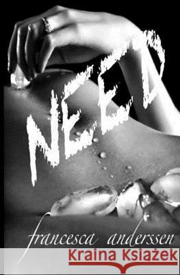 Need: A powerful story of love and romance, interwoven with domination and submission Anderssen, Francesca 9780957607965