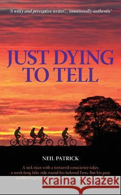 Just Dying to Tell Neil Patrick 9780957608320 Touching Tales