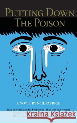 Putting Down the Poison Neil Patrick 9780957608344 Touching Tales