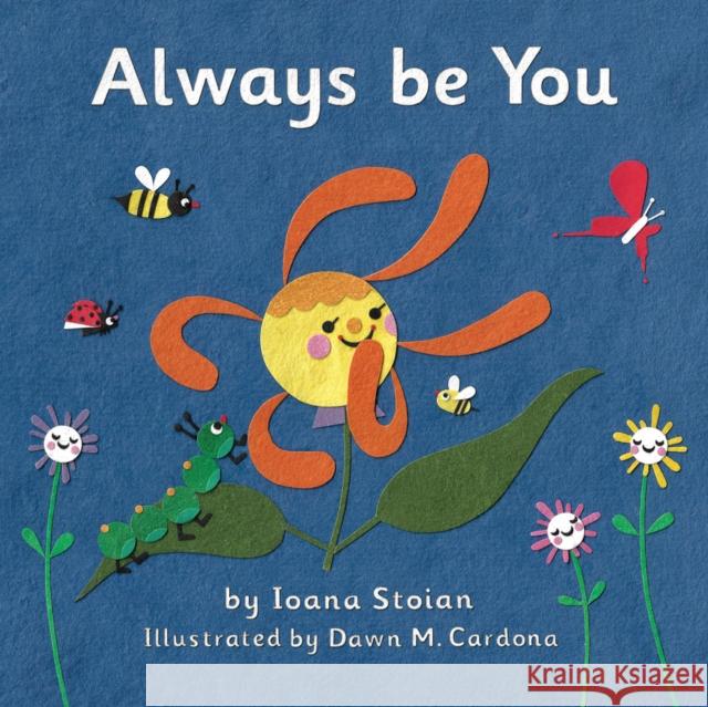 Always be You Ioana Stoian 9780957619210 Busy Hands Books