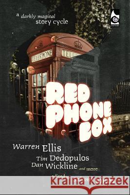 Red Phone Box: A Darkly Magical Story Cycle Ellis, Warren 9780957627109 Ghostwoods Books