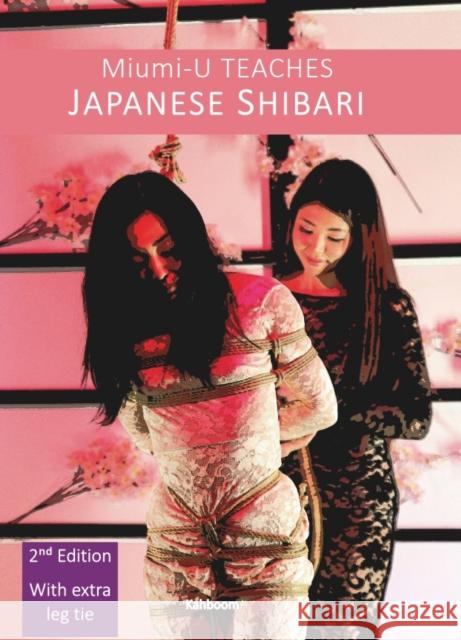 Miumi-U Teaches Japanese Shibari Miumi- U 9780957627512 Kahboom