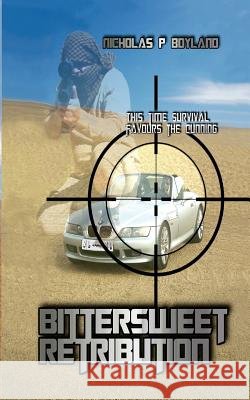 Bittersweet Retribution Nicholas P. Boyland 9780957628571