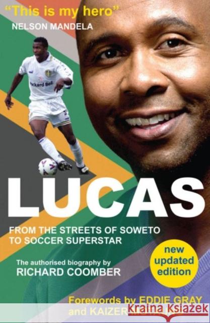 Lucas from Soweto to Soccer Superstar Richard Coomber 9780957639966