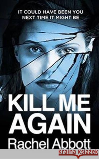 Kill Me Again Rachel Abbott   9780957652279 Black Dot Publishing Ltd