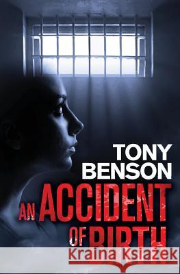 An Accident of Birth Tony Benson   9780957652705