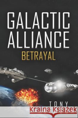 Galactic Alliance: Betrayal Tony Benson 9780957652743