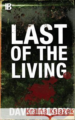 Last of the Living David Moody 9780957656338 Infected Books