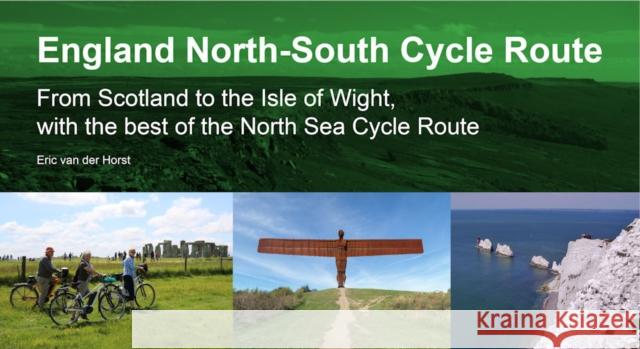 England North - South Cycle Route: From Scotland to the Isle of Wight, with the best of the North Sea Cycle Route  9780957661745 EOS Cycling Holidays Ltd