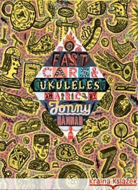 Fast Cars and Ukuleles: A Jonny Hannah A to Z  9780957666511 The Mainstone Press