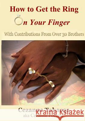 How to Get the Ring On Your Finger Cezanne Poetess 9780957696945 Artisan Impression Publishing