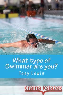 What Type of Swimmer Are You? Lewis Parnell 9780957698246 