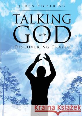 Talking with God J Ben Pickering 9780957800670