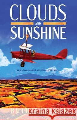 Clouds and Sunshine: A tale of two daredevils with dreams of the future Ruth Pollock 9780957870987 Sid Harta Publishers