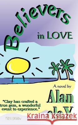 Believers in Love Alan Clay 9780957884403