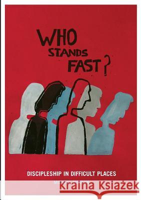 Who Stands Fast: Discipleship in Difficult Places Duncan, Mick 9780958060233 Urban Neighbours of Hope