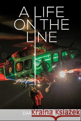 A Life on the Line: A MICA Flight Paramedic's Story Darren Hodge 9780958128353