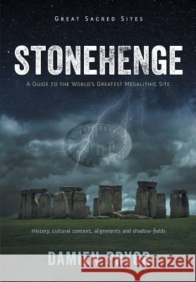 Stonehenge: A Guide to the World's Greatest Megalithic Site Damien Pryor 9780958134187 Port Campbell Press