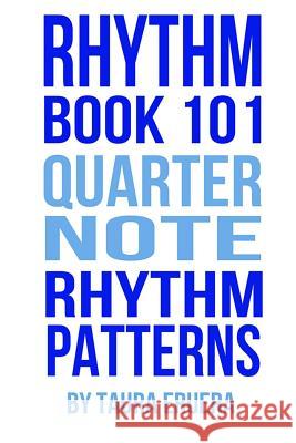 Rhythm Book 101: Quarter Note Rhythm Patterns Taura Eruera 9780958225403 National Library of New Zealand