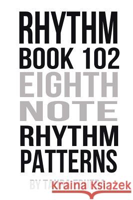 Rhythm Book 102: Eighth Note Rhythm Patterns Taura Eruera 9780958225458 National Library of New Zealand