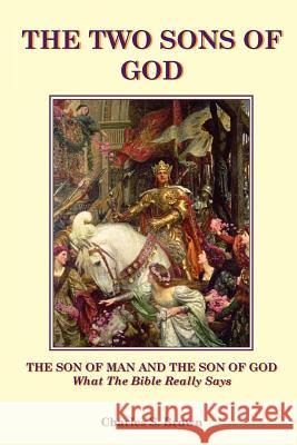 The Two Sons of God: The Son of Man and The Son of God What the Bible 