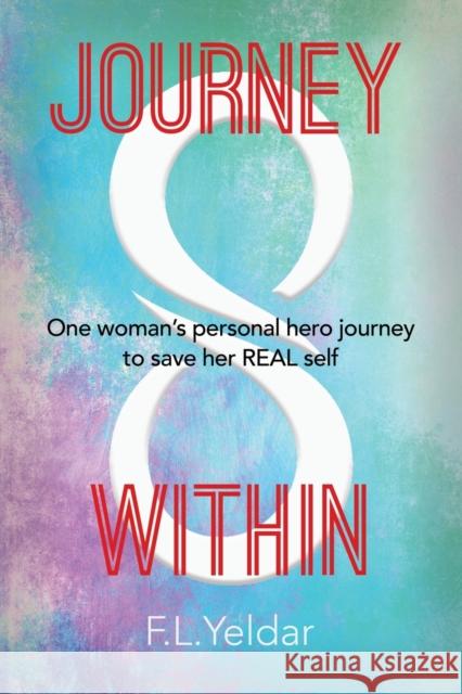 Journey Within F. L. Yeldar 9780958548748 Booklocker.com