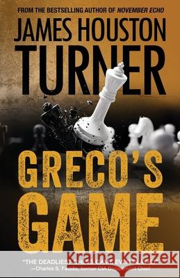 Greco's Game: An Aleksandr Talanov thriller James Houston Turner 9780958666473