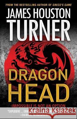 Dragon Head: An Aleksandr Talanov thriller James Houston Turner 9780958666497