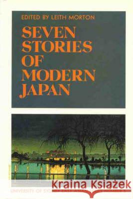 SEVEN STORIES OF MODERN JAPAN Leith Ed Morton 9780959073591
