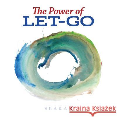 The Power of Let-Go Sharam 9780960004706