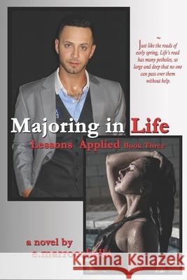 Majoring in Life, Lessons Applied: Book Three Eliana Marrocchella 9780960007721