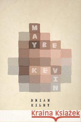 Maybe Kevin Brian Kiley 9780960008520 Humoroutcasts Press