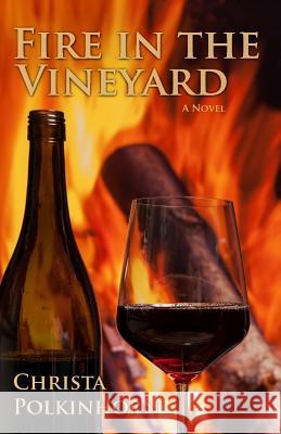 Fire in the Vineyard Diane Busch Christa Polkinhorn 9780960013500 Bookworm Press