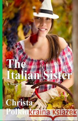 The Italian Sister Christa Polkinhorn 9780960013524 Bookworm Press