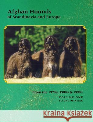 Afghan Hounds of Scandinavia and Europe: Volume One Victoria D. Spencer 9780960020911 Victoria Spencer