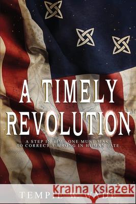 A Timely Revolution Tempie W. Wade 9780960025701