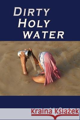 Dirty Holy Water J. L. Greger 9780960028580 Bug Press