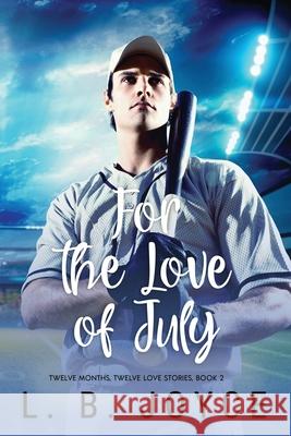 For the Love of July L. B. Joyce 9780960031160 Bowkers