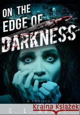 On the Edge of Darkness C L Avery   9780960033546 Toulon Publishing