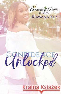 Confidence Unlocked Kiawana Key 9780960048311 Inspiher