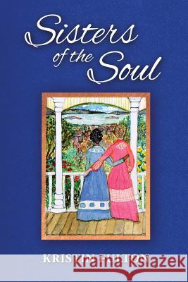 Sisters of the Soul Kristin Ann Fulton 9780960051304