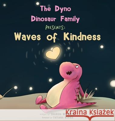 The Dyno Dinosaur Family Presents: Waves of Kindness Sharida McKenzie Tatiana Minina James Killeen 9780960055357 Sharida McKenzie