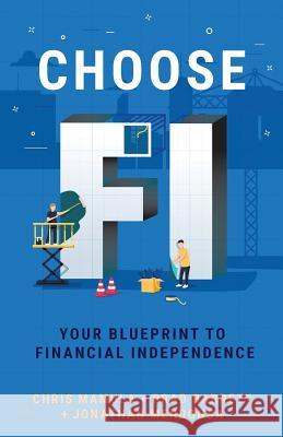 Choose FI: Your Blueprint to Financial Independence Mamula, Chris 9780960058907