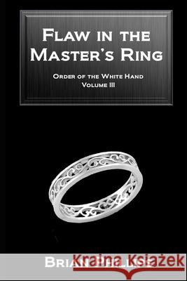 Flaw in the Master's Ring Kelly Byrd Brian Phillips 9780960070343 Brian Phillips